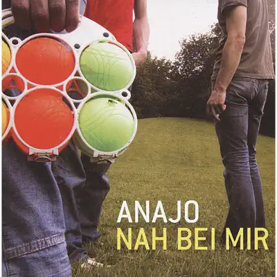 Nah bei mir - Anajo Nah bei mir - Anajo
