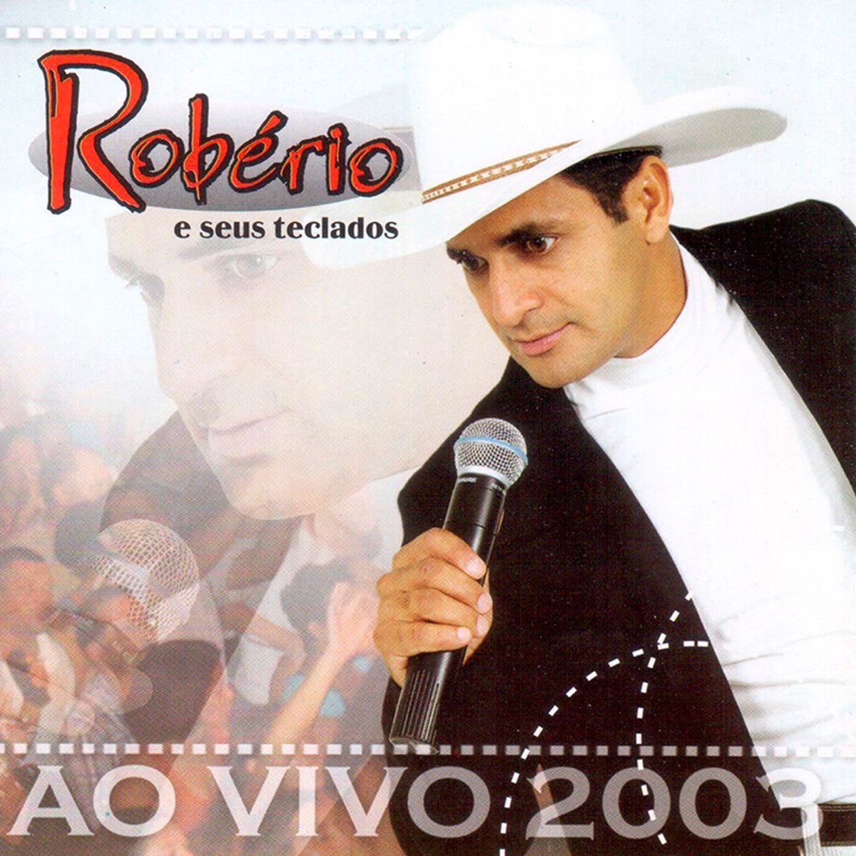 Robério e Seus Teclados: Ao Vivo 2003 — álbum de Robério e Seus Teclados —  Apple Music
