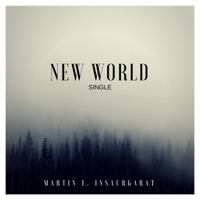 New World - Single - Martin E. Insaurgarat