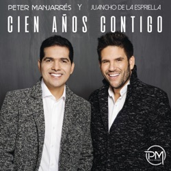 Peter Manjarres & Sergio Luis Rodriguez - Cien Años Contigo (feat. Juancho de la Espriella)