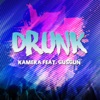 Drunk (feat. GusGun) - Single