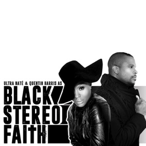 Ultra Naté & Quentin Harris Present: Black Stereo Faith