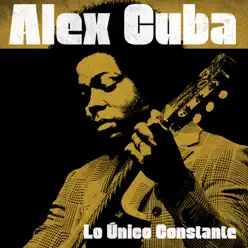 Lo Único Constante - Álex Cuba Lo Único Constante - Álex Cuba