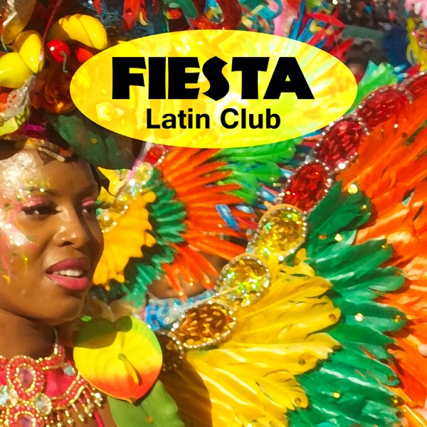 Fiesta: Latin Club – Salsa, Timba, Latin Jazz, Total Relax, Hot Latin Music, Dance Time