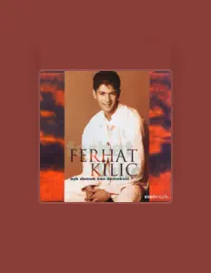 Listen to Ferhat Kılıç, watch music videos, read bio, see tour dates & more!