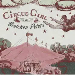 Circus Girl: The Best of Gretchen Peters - Gretchen Peters