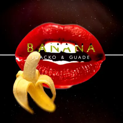 Banana (with Guade) - Single - Juacko
