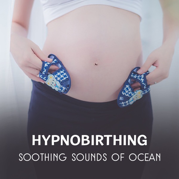 Hypnobirthing – Soothing Sounds of Ocean, Deep Relaxation and Reduce Stress, Self Hypnosis, Blisfful Birth