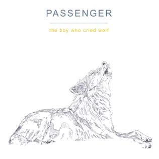 Album herunterladen Passenger - THE BOY WHO CRIED WOLF
