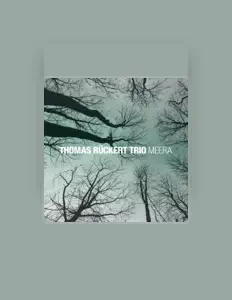 Écoutez Thomas Rückert Trio, regardez des vidéoclips, lisez la biographie, consultez les dates de tournée et plus encore !