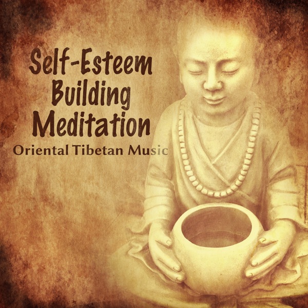 Self-Esteem Building Meditation: Oriental Tibetan Music, Brain Stimulation, Self-Confidence, Inner Power, Motivation Music, Neurofeedback, Body Mind Connection