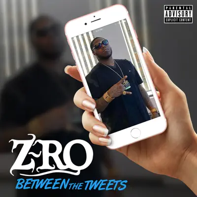 Between the Tweets - Single - Z-Ro