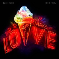 Album cover for Make Love - Single by Gucci Mane & Nicki Minaj