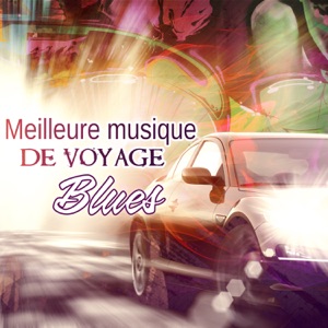 Meilleure musique de voyage - Blues (Relaxation et détente pendant le trip, Rouler avec la souri, Rocking pendant traversant de pays)