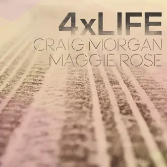 4 X Life by Craig Morgan & Maggie Rose song reviws