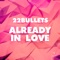 Already In Love - 22Bullets lyrics