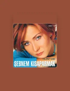 Şebnem Kısaparmak सुनें, म्यूज़िक वीडियो देखें, बायो पढ़ें, दौरे की तारीखें और बहुत कुछ देखें!