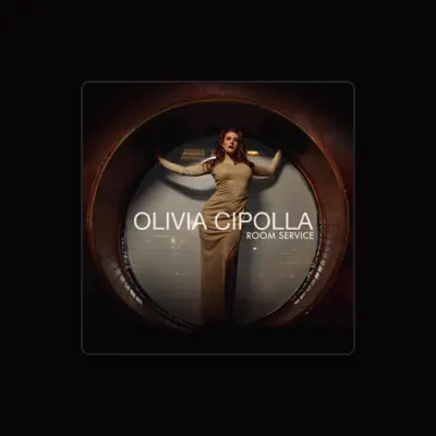 Listen to Olivia Cipolla, watch music videos, read bio, see tour dates & more!