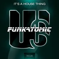 It's a House Thing — Funkatomic & Claudio Caccini