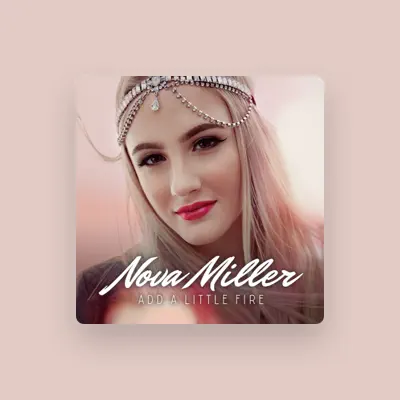 Listen to Nova Miller, watch music videos, read bio, see tour dates & more!