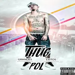 Grandes Éxitos - Thug Pol Grandes Éxitos - Thug Pol