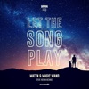 Let the Song Play (feat. Neisha Neshae) - Single, 2017