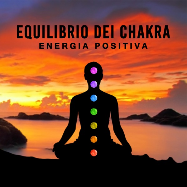 Equilibrio dei chakra - Energia positiva, musica per aprire il chakra, yoga e la meditazione, la guarigione spirituale, il corpo salute e la vitalità dello spirito, raggiungere la pace interiore