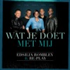 Wat Je Doet Met Mij (feat. Re-Play) - Single