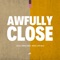 Awfully Close (feat. Rexx Life Raj) - JULiA LEWiS lyrics