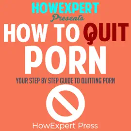 How to Quit Porn: Your Step-by-Step Guide to Quitting Porn (Unabridged)