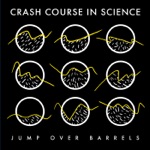 Crash Course In Science ‎ - Jump over Barrels