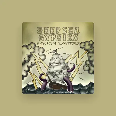 Listen to Deep Sea Gypsies, watch music videos, read bio, see tour dates & more!