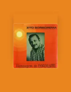 Poslechněte si interpreta Zito Borborema, sledujte hudební videa, přečtěte si životopis, podívejte se na data turné a další informace.