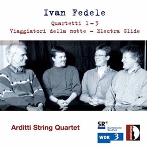 Fedele: Quartetti 2 & 3, Viaggiatori della notte & Electra Glide