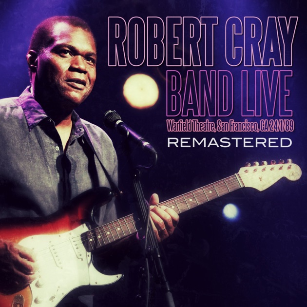 Live In 90 Remastered By The Robert Cray Band On Apple Music