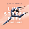 Live Stress-Free by His Spirit - Joseph Prince