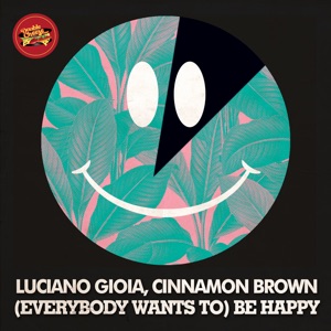 (Everybody Wants To) Be Happy [feat. Cinnamon Brown] - Single