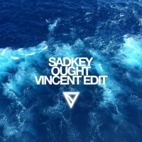 Ought (Vincent Edit) - Single - Sadkey & Vincent