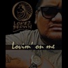 Lovin' On Me - Single