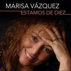 Estamos de Diez - Single - Marisa Vázquez Estamos de Diez - Single - Marisa Vázquez