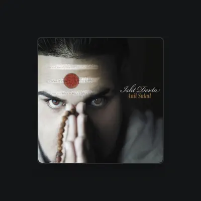 Listen to Anil Sukul, watch music videos, read bio, see tour dates & more!