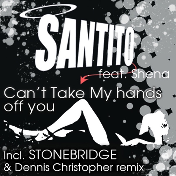 Can't Take My Hands Off You (feat. Shena)