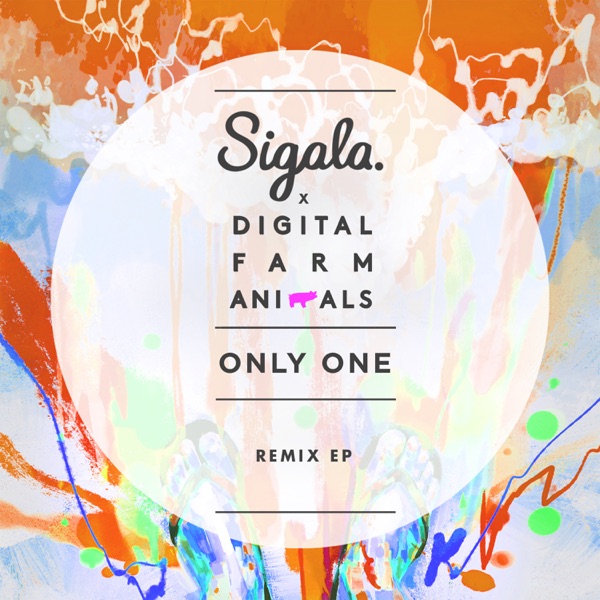 Only One (Remix) - Single - Sigala & Digital Farm Animals