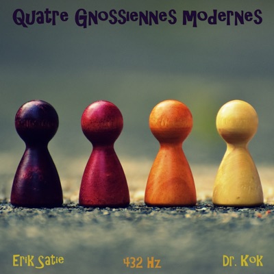 Quatre Gnossiennes Modernes 432 Hz - EP - Erik Satie