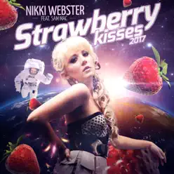 Strawberry Kisses 2017 (feat. Sam Mac) - Single - Nikki Webster Strawberry Kisses 2017 (feat. Sam Mac) - Single - Nikki Webster