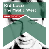 Kid Loco: The Mystic West artwork