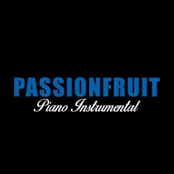 Passionfruit (Piano Rendition) - Single - The Blue Notes Passionfruit (Piano Rendition) - Single - The Blue Notes