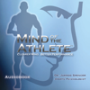 Mind of the Athlete: Clearer Mind Better Performance (Unabridged) - Dr. Jarrod Spencer