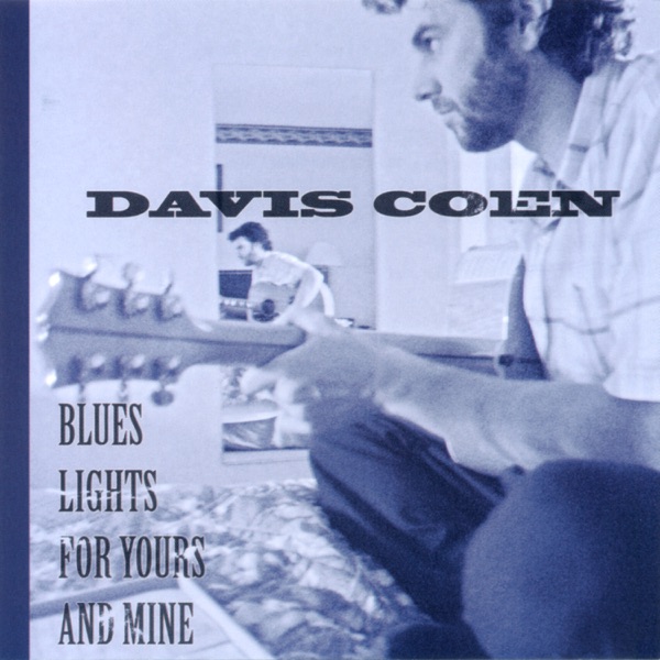 Blues Lights for Yours and Mine - Davis Coen