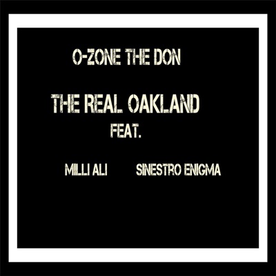 The Real Oakland (feat. Milli Ali & Sinestro Enigma) - Single